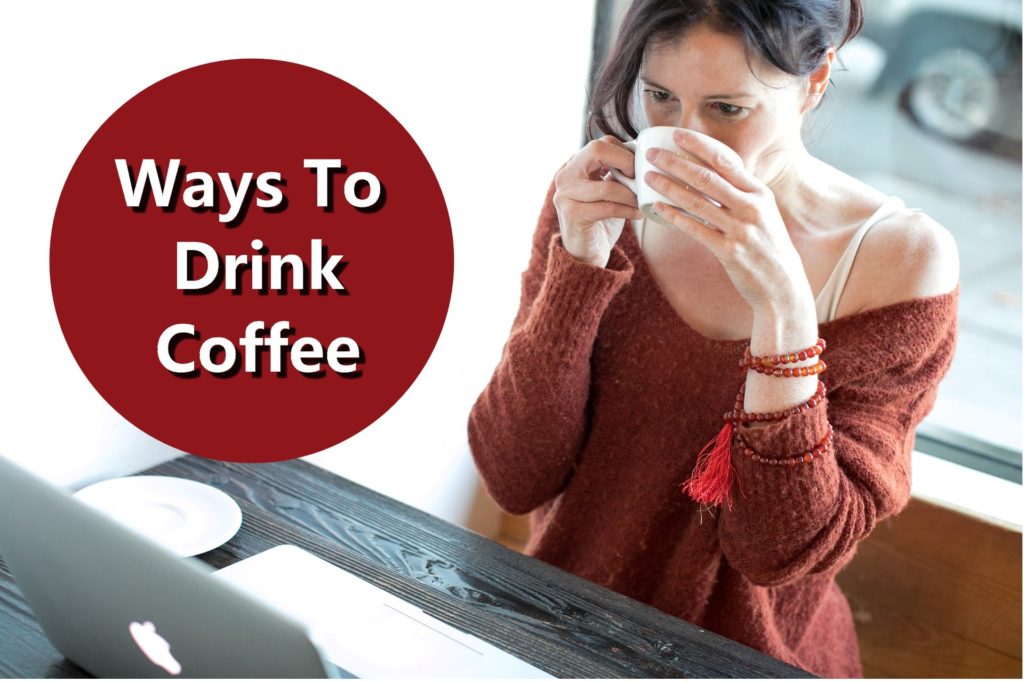 Ways to Drink Coffee
