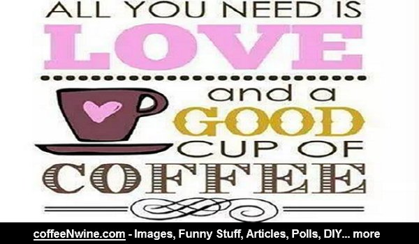 All You Need Is Love and a Good Cup of Coffee