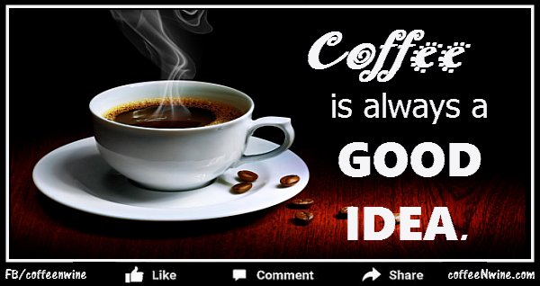 Coffee is Always a Good Idea