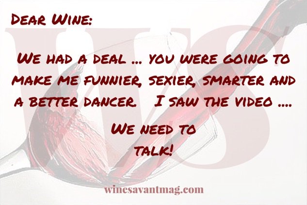 Dear Wine We Had A Deal