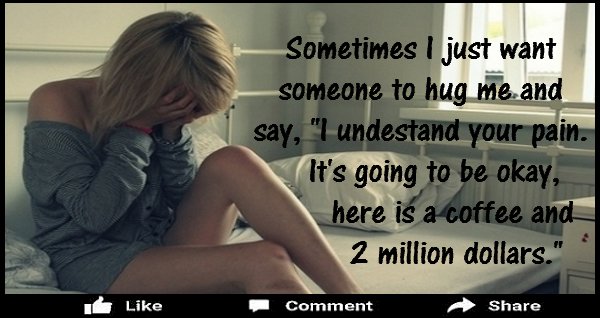 I Understand Your Pain Here is coffee and 2 million