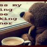 I miss my morning coffee drinking partner