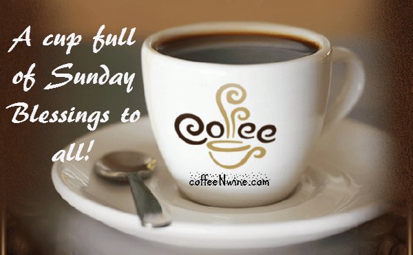 a cup of sunday blessings to all
