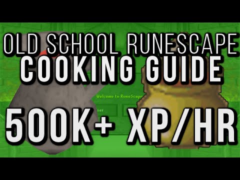 RSucation: 35-99 Cooking – 500k+ Cooking Exp per Hour (Old School Runescape)…