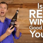 Is Red Wine Good For You?…
