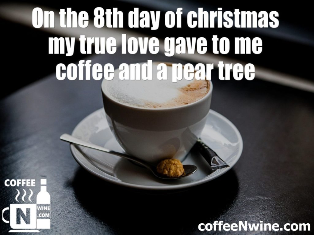 In the 8th day of christmas my true love game to me coffee - Coffee Image Quotes