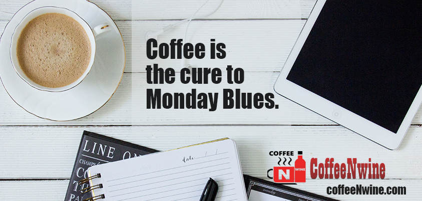 Coffee is the cure to Monday blues. - Morning Coffee Quotes