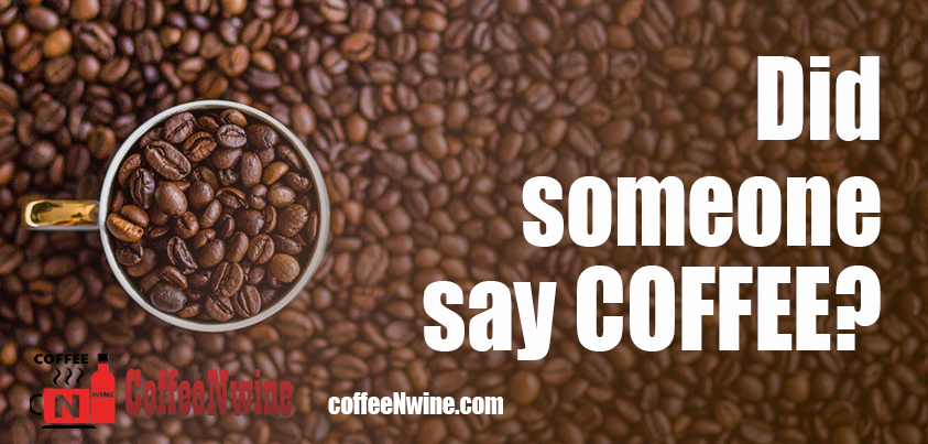 Did someone say COFFEE? - Morning Coffee Quotes