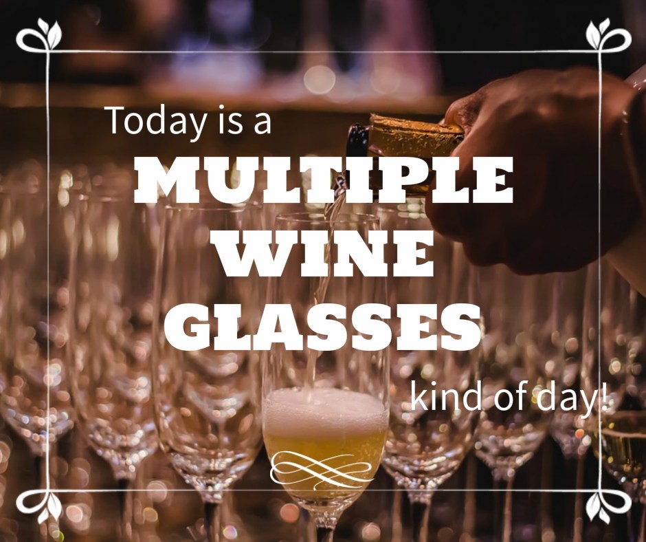 Tumblr-Wine-Quotes-Images-Today-is-multiple-wine-glasses-kind-of-day