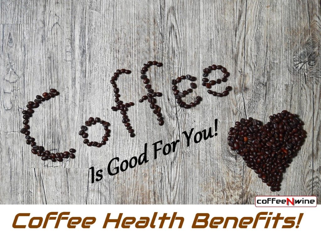 Coffee is Good For You. Coffee Health Benefits