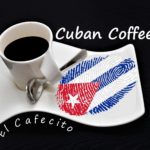Cuban Coffee – El Cafecito – Cafecito Cubano