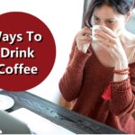 Ways to Drink Coffee