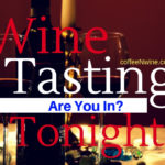 Wine Tasting Tonight Are You In
