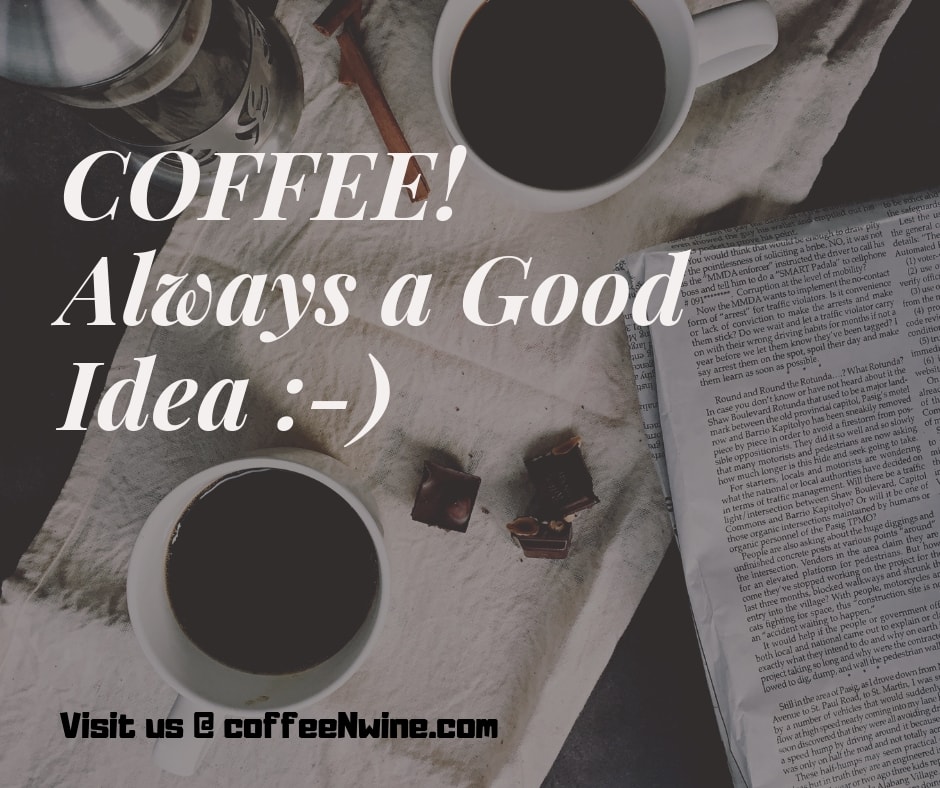 COFFEE Always a Good Idea Facebook Twitter Pinterest Funny Coffee Quote Images